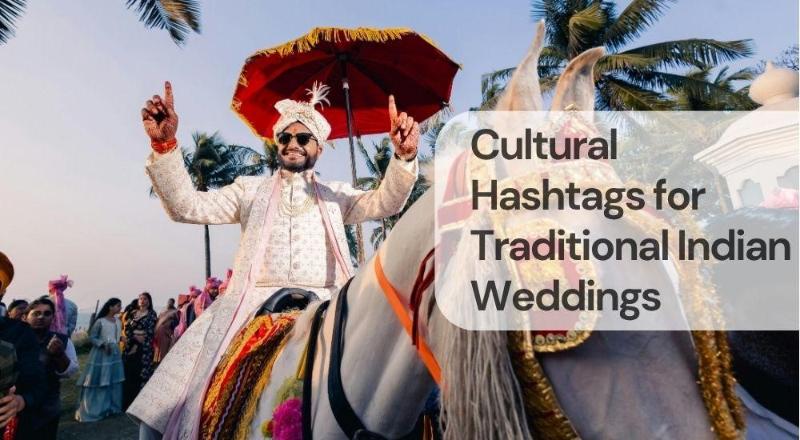 Cultural hashtags for traditional indian weddings