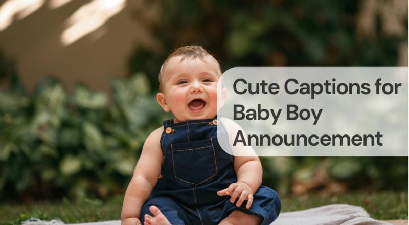 Cute captions for baby boy announcement