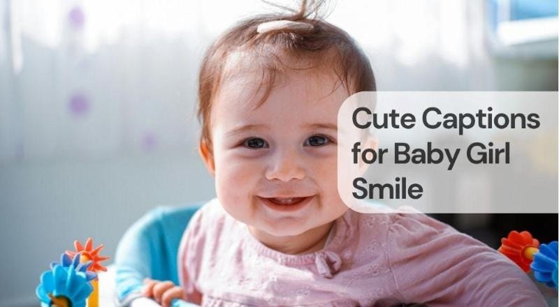 Cute captions for baby girl smile
