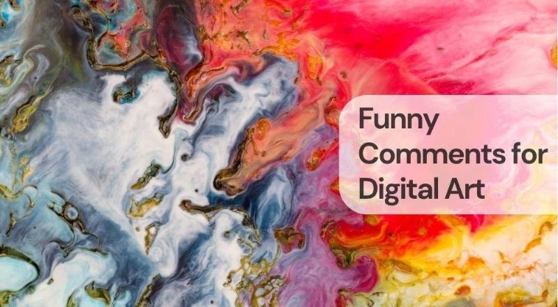 Funny comments for digital art