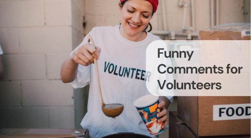 Funny comments for volunteers