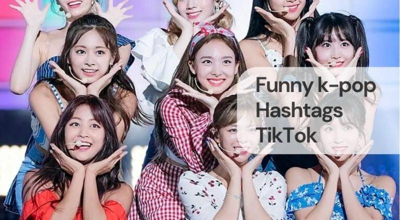 Funny k pop hashtags tiktok Funny k pop hashtags tiktok