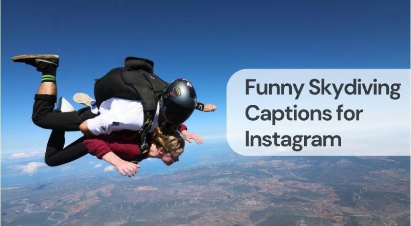 Funny skydiving captions for instagram