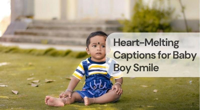 Heart melting captions for baby boy smile