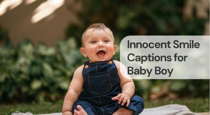 Innocent smile captions for baby boy