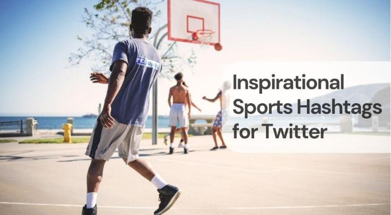 Inspirational sports hashtags for twitter Inspirational sports hashtags for twitter