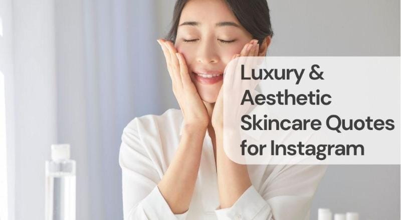 Luxury & aesthetic skincare quotes for instagram