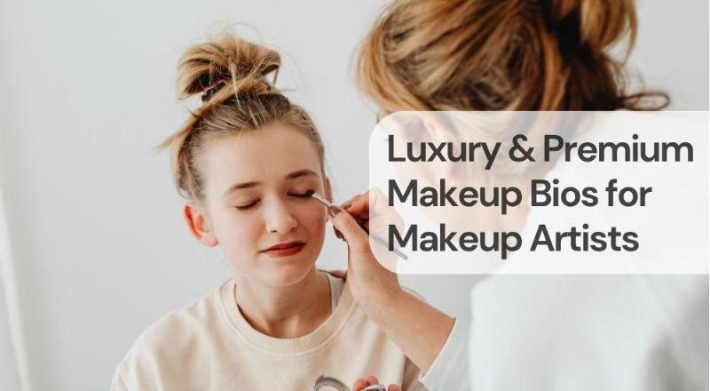 Luxury & premium makeup bios for makeup artists
