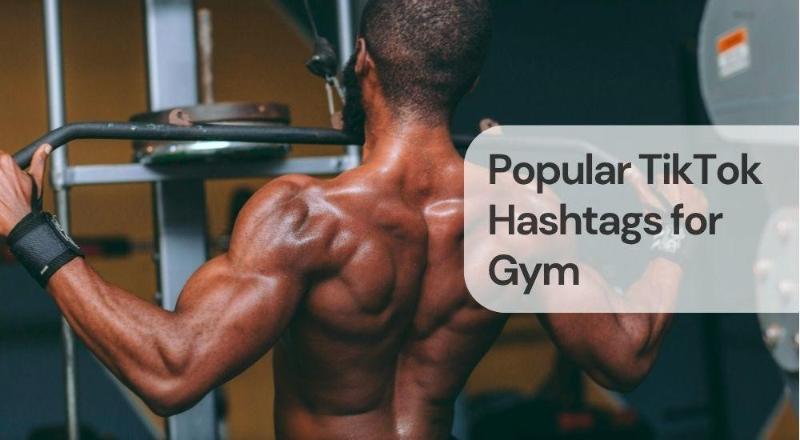 Popular tiktok hashtags for gym