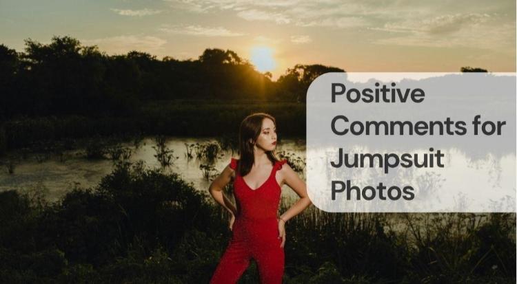 Positive comments for jumpsuit photos Positive comments for jumpsuit photos