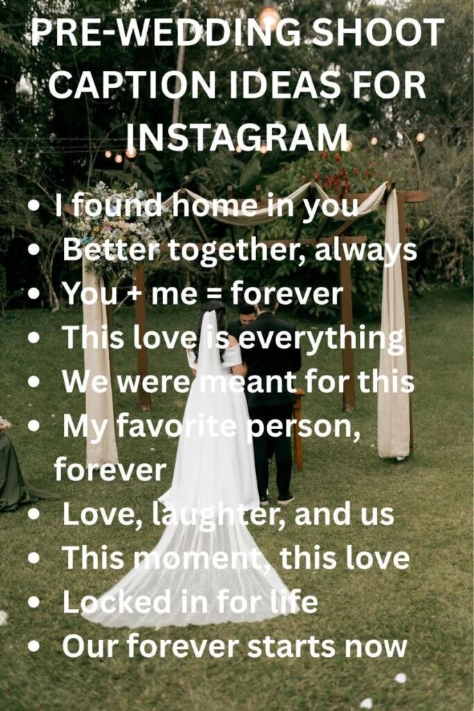 Pre wedding shoot caption ideas for instagram