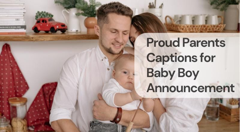 Proud parents captions for baby boy announcement