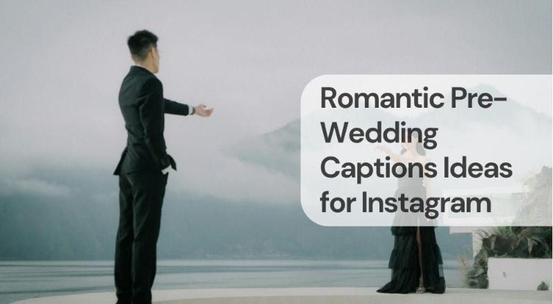 Romantic pre wedding captions ideas for instagram