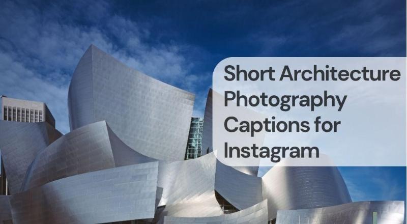 Short architecture photography captions for instagram