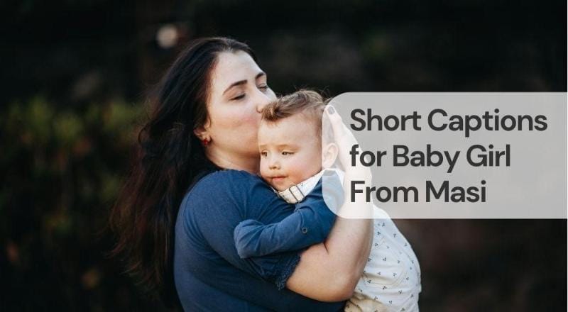 Short captions for baby girl from masi