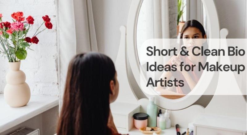 Short & clean bio ideas for makeup artists