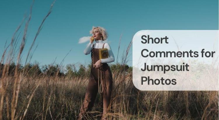 Short comments for jumpsuit photos Short comments for jumpsuit photos