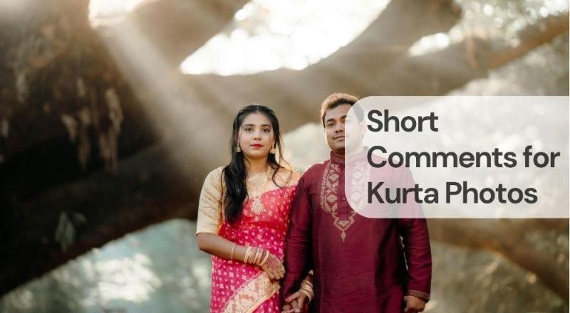 Short comments for kurta photos Short comments for kurta photos
