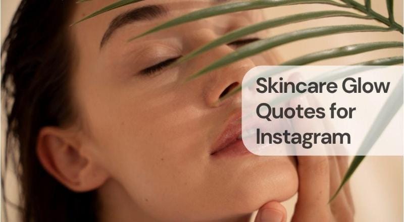Skincare glow quotes for instagram