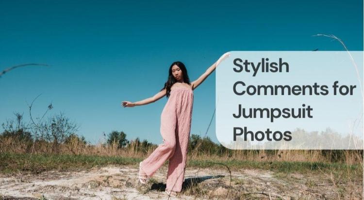 Stylish comments for jumpsuit photos Stylish comments for jumpsuit photos