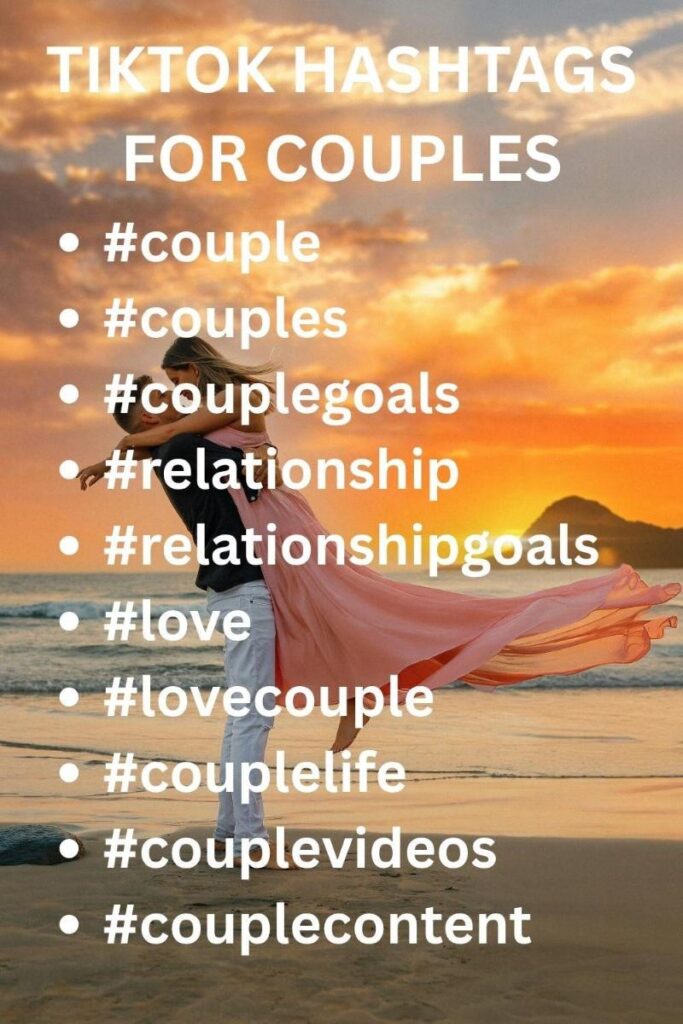 Tiktok hashtags for couples Tiktok hashtags for couples