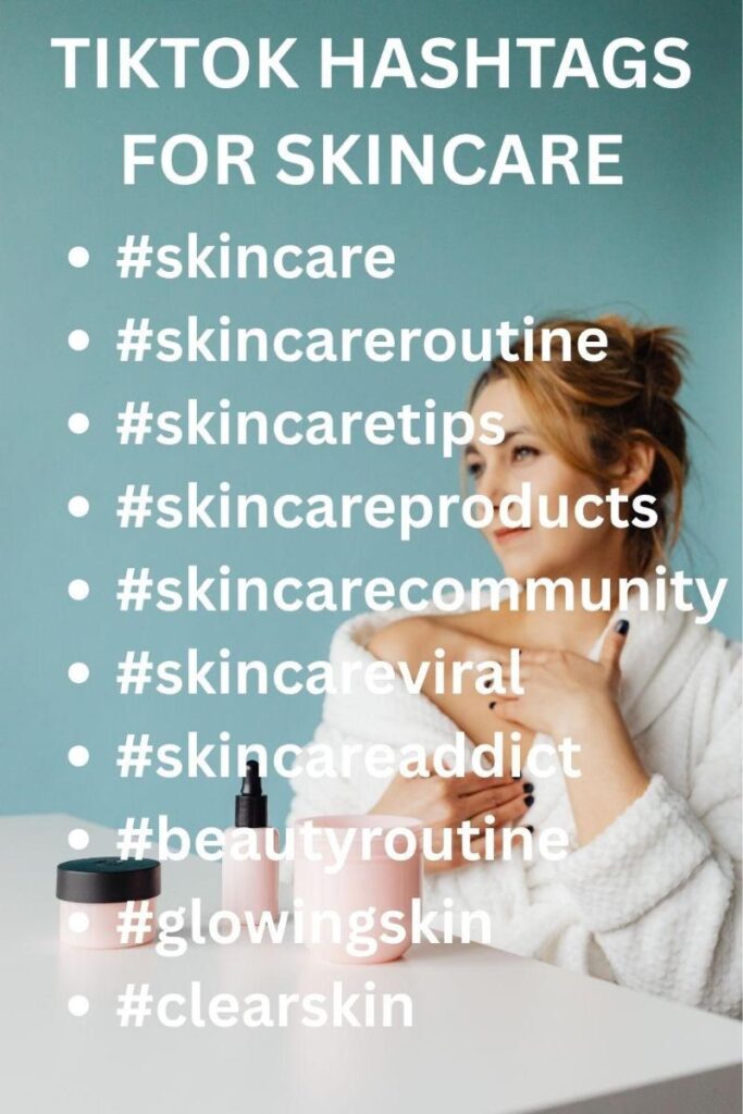 Tiktok hashtags for skincare