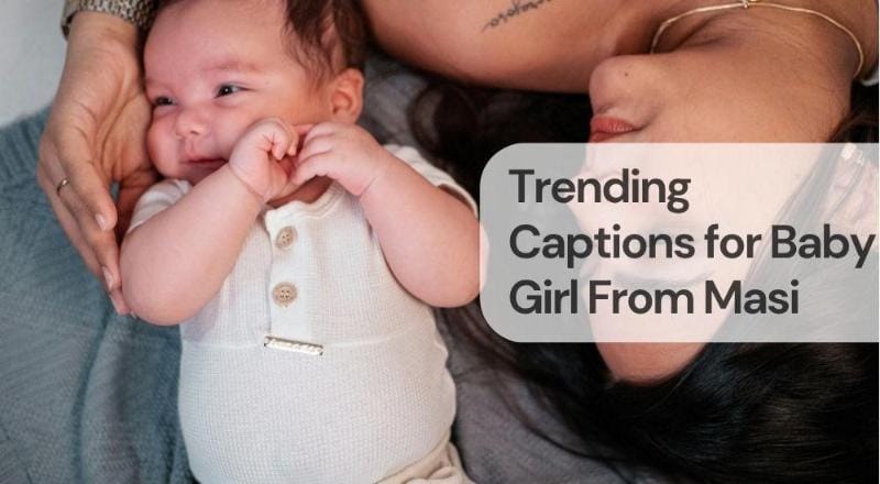Trending captions for baby girl from masi