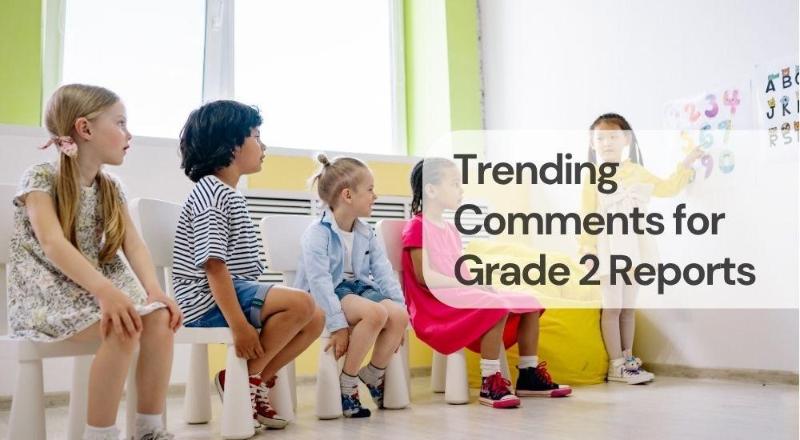 Trending comments for grade 2 reports