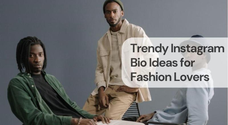 Trendy instagram bio ideas for fashion lovers