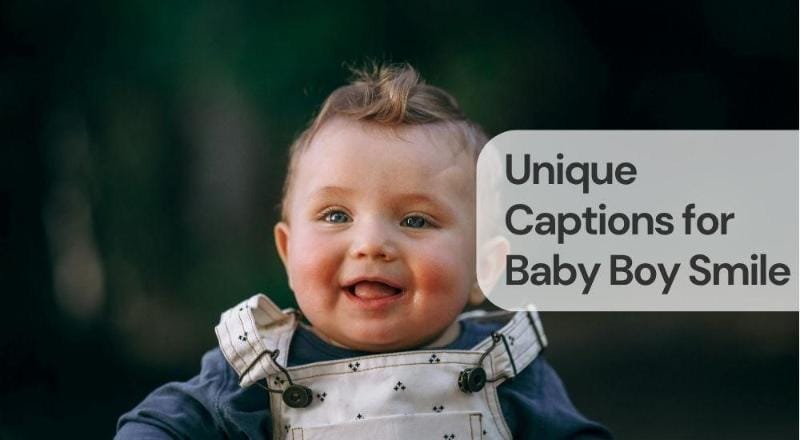 Unique captions for baby boy smile