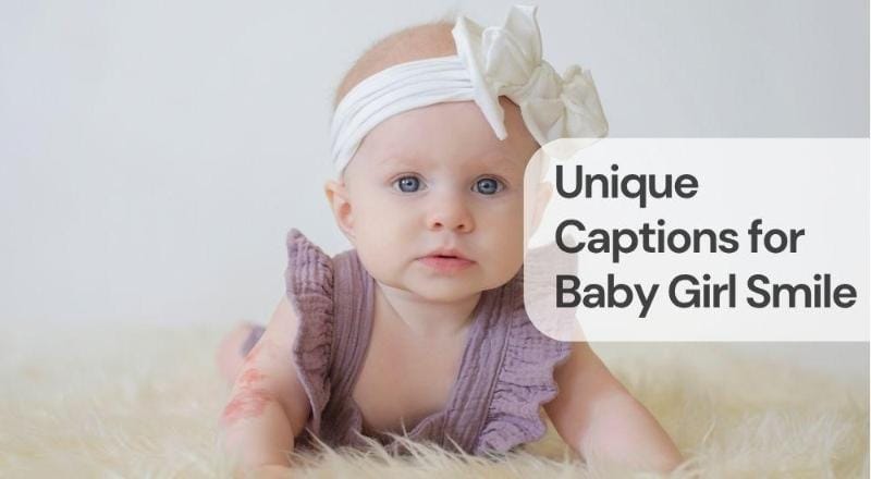 Unique captions for baby girl smile