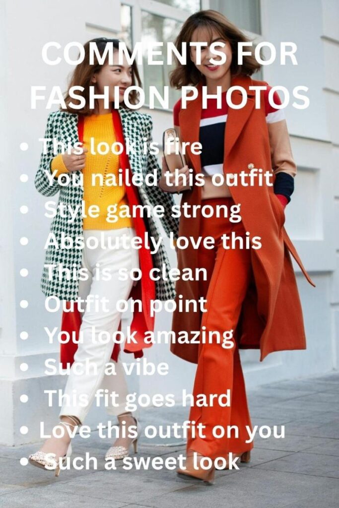 Unique comments for fashion photos