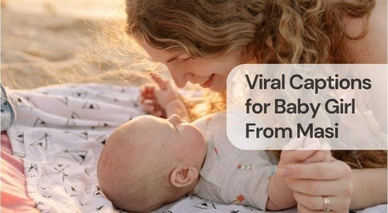 Viral captions for baby girl from masi