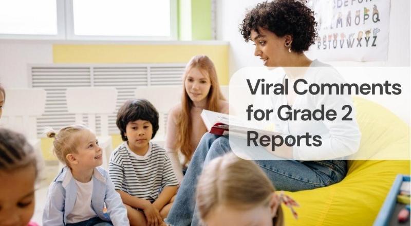 Viral comments for grade 2 reports