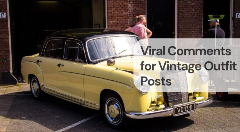 Viral comments for vintage outfit posts