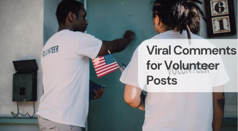 Viral comments for volunteer posts