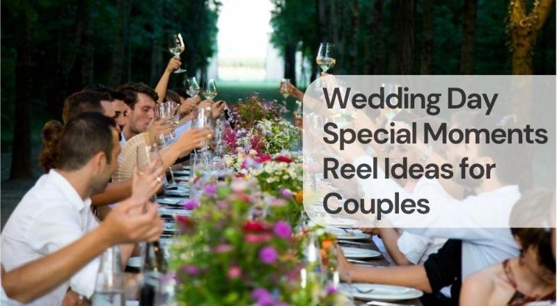 Wedding day special moments reel ideas for couples