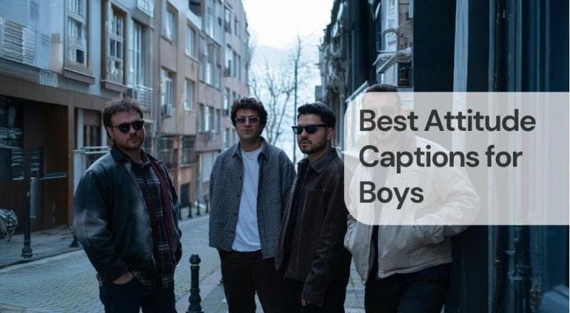 Best attitude captions for boys