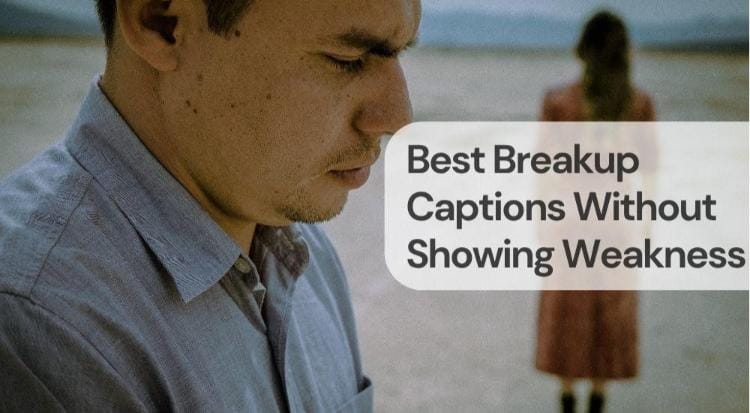 Best breakup captions without showing weakness