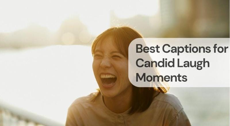 Best captions for candid laugh moments Best captions for candid laugh moments
