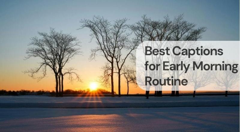 Best captions for early morning routine