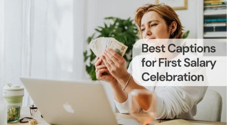 Best captions for first salary celebration Best captions for first salary celebration
