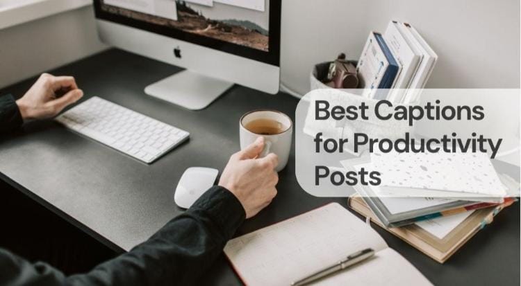Best captions for productivity posts