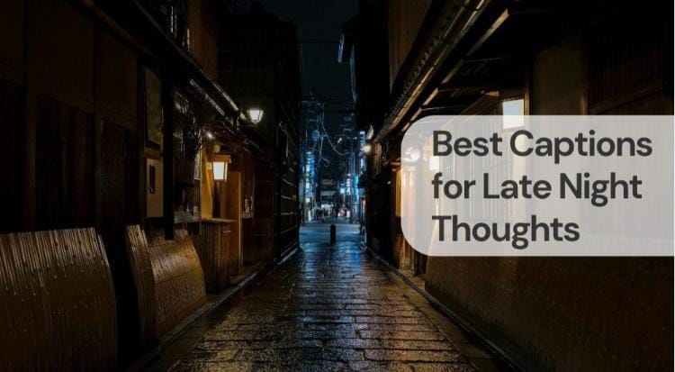 Best captions for late night thoughts