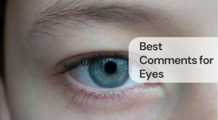Best comments for eyes