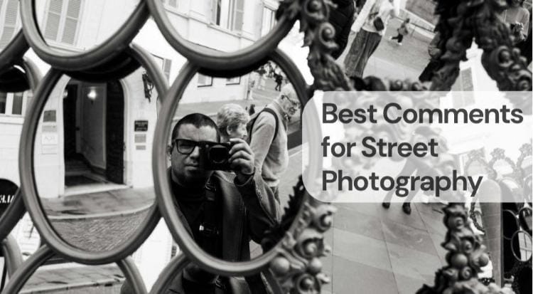 Best comments for street photography Best comments for street photography