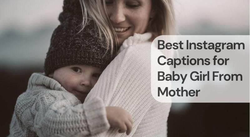 Best instagram captions for baby girl from mother