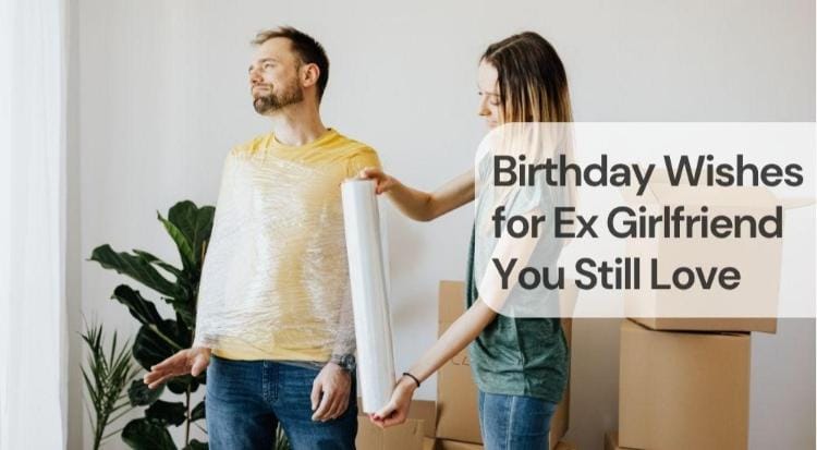 Birthday wishes for ex girlfriend you still love Birthday wishes for ex girlfriend you still love