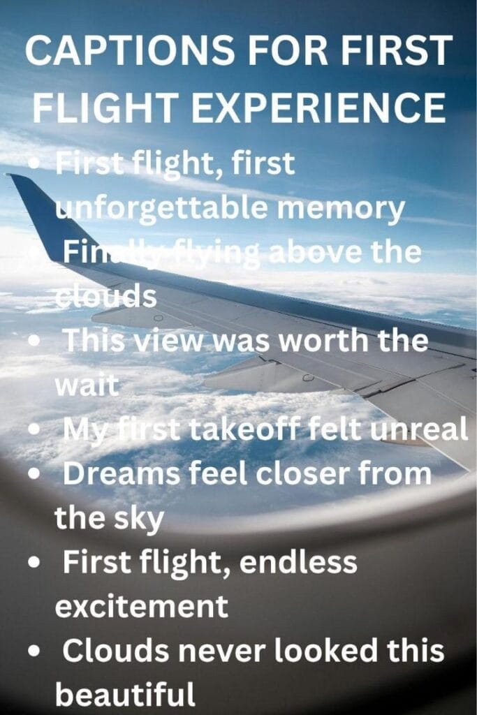 Captions for first flight experience for instagram Captions for first flight experience for instagram