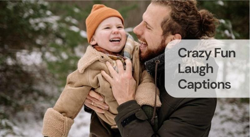 Crazy fun laugh captions Crazy fun laugh captions